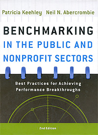 Benchmarking in the Public and Nonprofit Sectors: Best Practices for Achieving Performance Breakthroughs Издательство: Jossey-Bass, 2008 г Твердый переплет, 256 стр ISBN 978-0-7879-9831-8 Язык: Английский инфо 5942b.